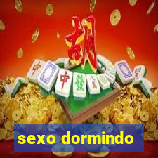 sexo dormindo